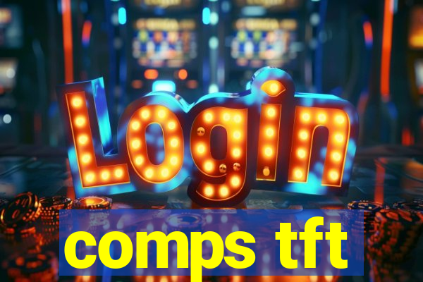 comps tft